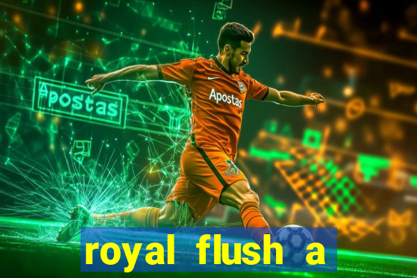 royal flush a maior jogada do poker